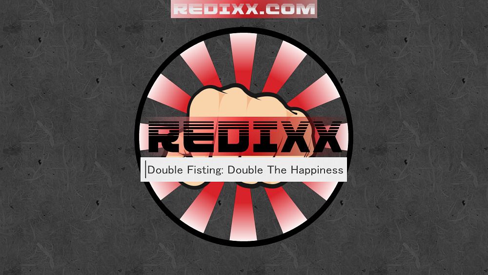 Double Fisting: Double The Happiness 1