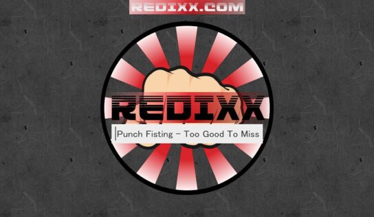 Punch Fisting – Too Good To Miss